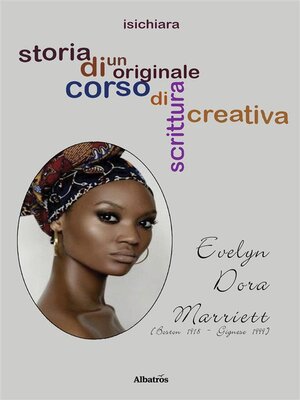 cover image of Storia di un originale corso di scrittura creativa--Evelyn Dora Marriett